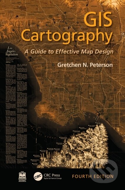 Levně GIS Cartography (A Guide to Effective Map Design) - Peterson Gretchen N - kniha z kategorie Vysoké školy