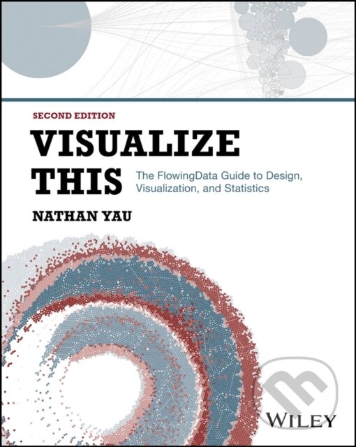 Levně Visualize This (The FlowingData Guide to Design, Visualization, and Statistics) - kniha z kategorie Biznis a manažment