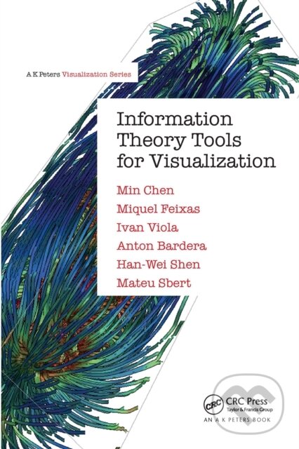 Levně Information Theory Tools for Visualization - Anton Bardera, Miquel Feixas, Min Chen, Mateu Sbert, Ivan Viola, Han-Wei Shen - kniha z kategorie…