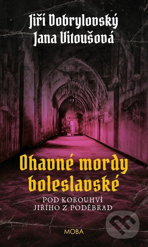 Levně Ohavné mordy boleslavské - Jiří Dobrylovský, Jana Vitoušová - kniha z kategorie Detektívky