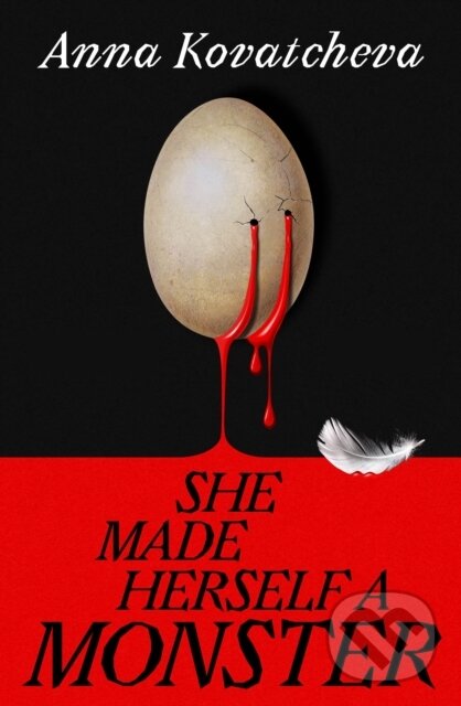 Levně She Made Herself A Monster - Anna Kovatcheva - kniha z kategorie Beletria