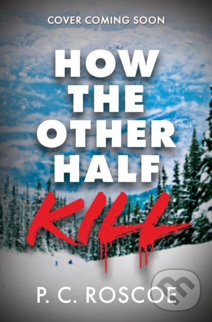 Levně How the Other Half Kill (Gossip Girl meets the White Lotus in this steamy YA thriller) - kniha z kategorie Thrillery