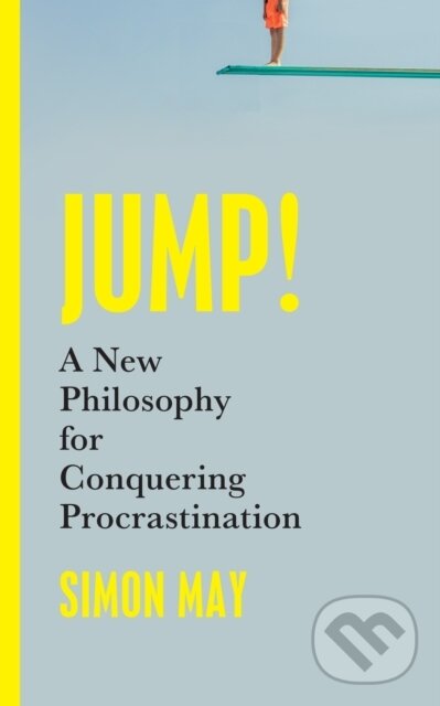 Levně Jump! (A New Philosophy for Conquering Procrastination)