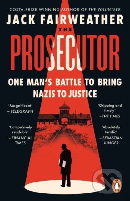 Levně The Prosecutor (One Man’s Battle to Bring Nazis to Justice) - kniha z kategorie Politológia a politika