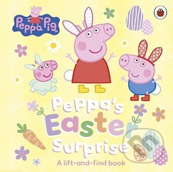 Levně Peppa Pig: Peppa’s Easter Surprise (A lift-and-find book) - kniha z kategorie Rozprávky