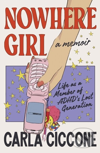 Levně Nowhere Girl (Life as a Member of ADHD’s Lost Generation)