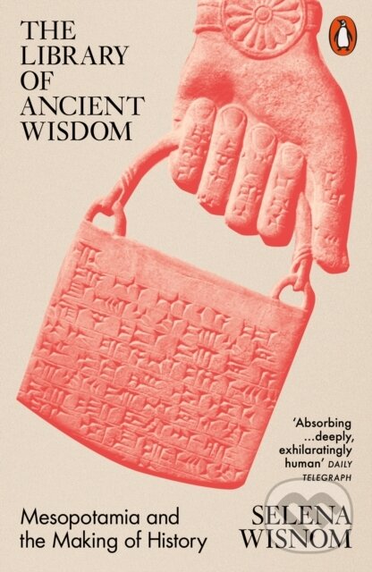 Levně The Library of Ancient Wisdom (Mesopotamia and the Making of History)
