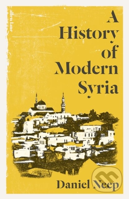 Levně A History of Modern Syria - Daniel Neep - kniha z kategorie História