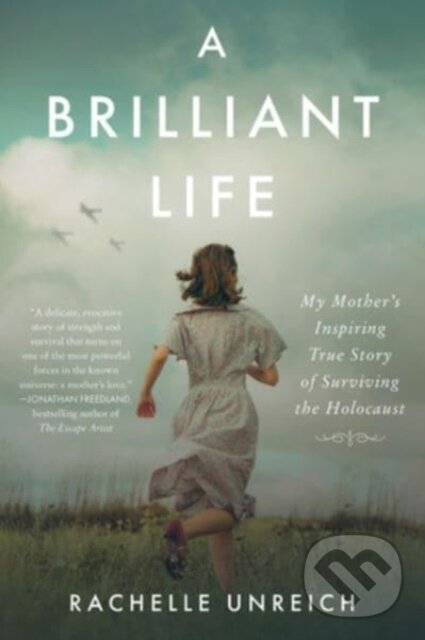 Levně Brilliant Life (My Mother's Inspiring True Story of Surviving the Holocaust) - kniha z kategorie História