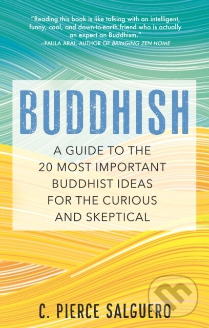 Levně Buddhish (A Guide to the 20 Most Important Buddhist Ideas for the Curious and Skeptical) - kniha z kategorie Náboženstvo a ezoterika