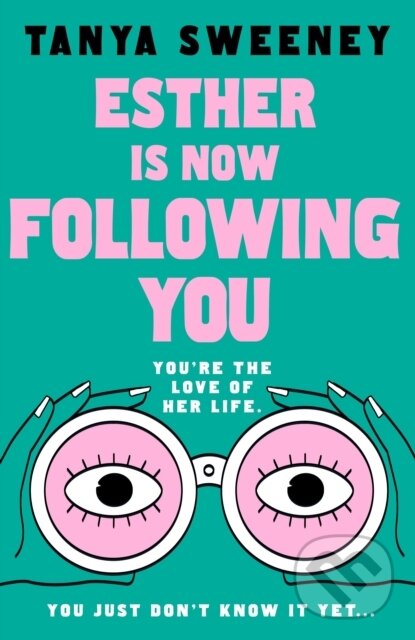 Levně Esther is Now Following You - Tanya Sweeney - kniha z kategorie Thrillery