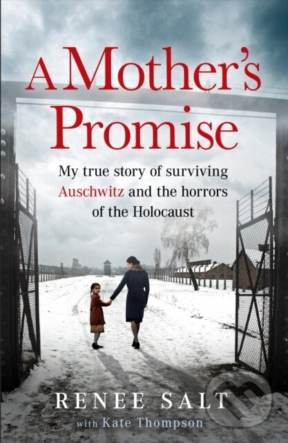 Levně A Mothers Promise (My true story of surviving Auschwitz and the horrors of the Holocaust, the Sunday Times bestseller) - kniha z kategorie História
