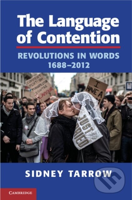 Kniha: The Language of Contention (Sidney Tarrow). Cambridge University Press, 2013