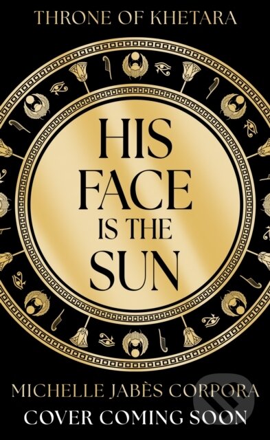 Throne of Khetara: His Face is the Sun…
