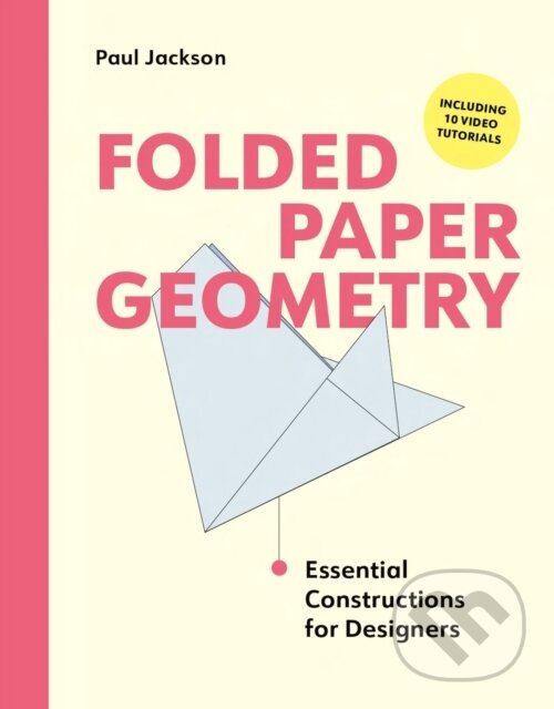 Levně Folded Paper Geometry (Essential Constructions for Designers) - kniha z kategorie Design