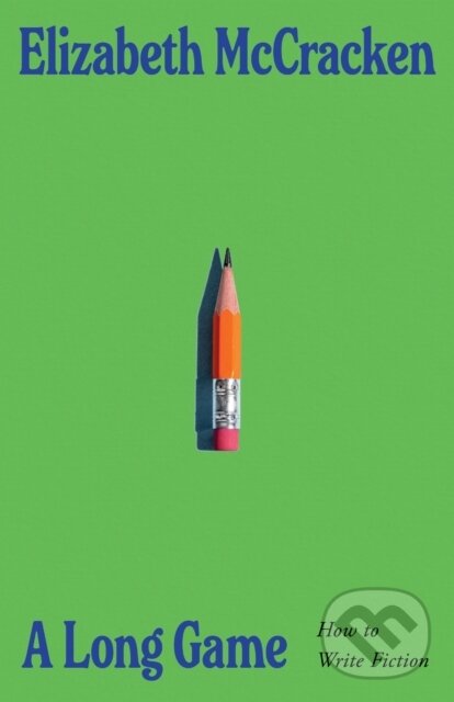 Levně A Long Game (How to Write Fiction) - Elizabeth McCracken - kniha z kategorie Motivácia a sebarozvoj
