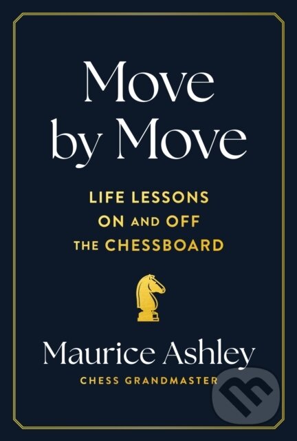 Levně Move by Move (Life Lessons on and off the Chessboard) - kniha z kategorie Hry