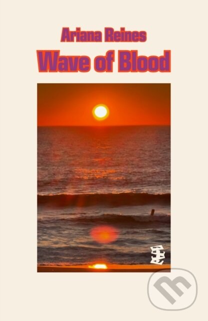 Kniha: Wave of Blood (Ariana Reines). , 2024