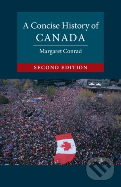 Kniha: A Concise History of Canada (Margaret Conrad). Cambridge University Press, 2022