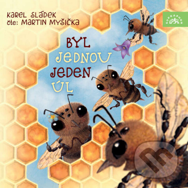 Audiokniha: Byl jednou jeden úl (Karel Sládek). Supraphon, 2025
