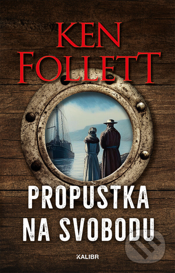 E-kniha: Propustka na svobodu (Ken Follett). Kalibr, 2025