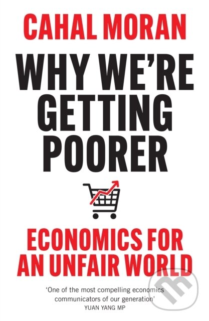 Levně Why We’re Getting Poorer (Economics for an Unfair World) - kniha z kategorie Humanitné a spoločenské vedy