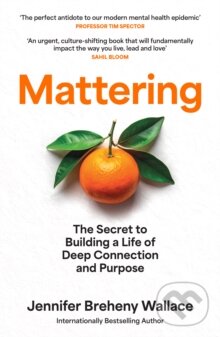 Levně Mattering (The Secret to Building a Life of Deep Connection and Purpose) - kniha z kategorie Sebarozvoj