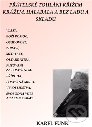 Levně Přátelská toulání křížem, krážem, halabala a bez ladu a skladu