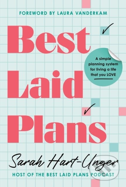 Best Laid Plans (A Simple Planning System for Living a Life That You Love)