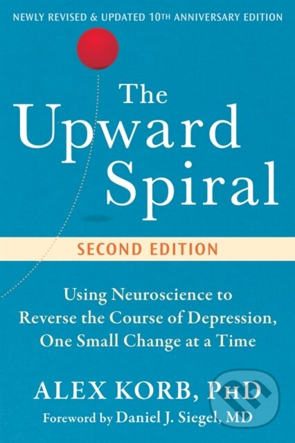 Levně The Upward Spiral (Using Neuroscience to Reverse the Course of Depression, One Small Change at a Time) - kniha z kategorie Psychológia