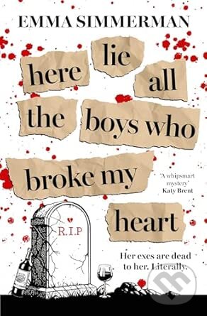 Levně Here Lie All the Boys Who Broke My Heart (A binge-worthy campus thriller romance!) - kniha z kategorie Thrillery
