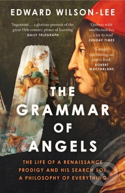 Levně The Grammar of Angels (The Life of a Renaissance Prodigy and His Search for a Philosophy of Everything)