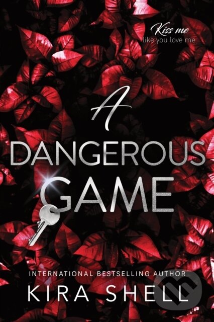 Levně A Dangerous Game (The Sequel to Let the Game Begin - the Dark College Romance Sensation (Kiss Me Like You Love Me Book 2))