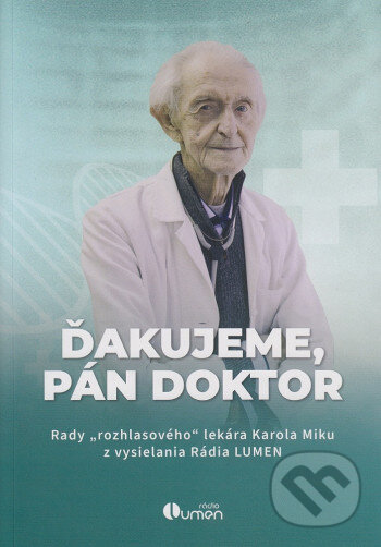 Levně Ďakujeme, pán doktor (Rady "rozhlasového" lekára Karola Miku z vysielania Rádia Lumen) - kniha z kategorie Zdravie a životný štýl