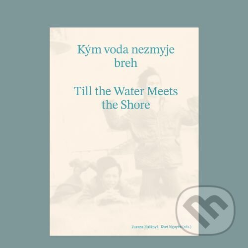 Levně Kým voda nezmyje breh / Till the Water Meets the Shore - kniha z kategorie Eseje, úvahy a glosy