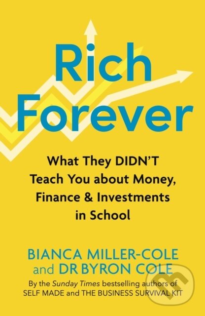 Levně Rich Forever (What They Didn’t Teach You about Money, Finance and Investments in School) - kniha z kategorie Odborné a náučné
