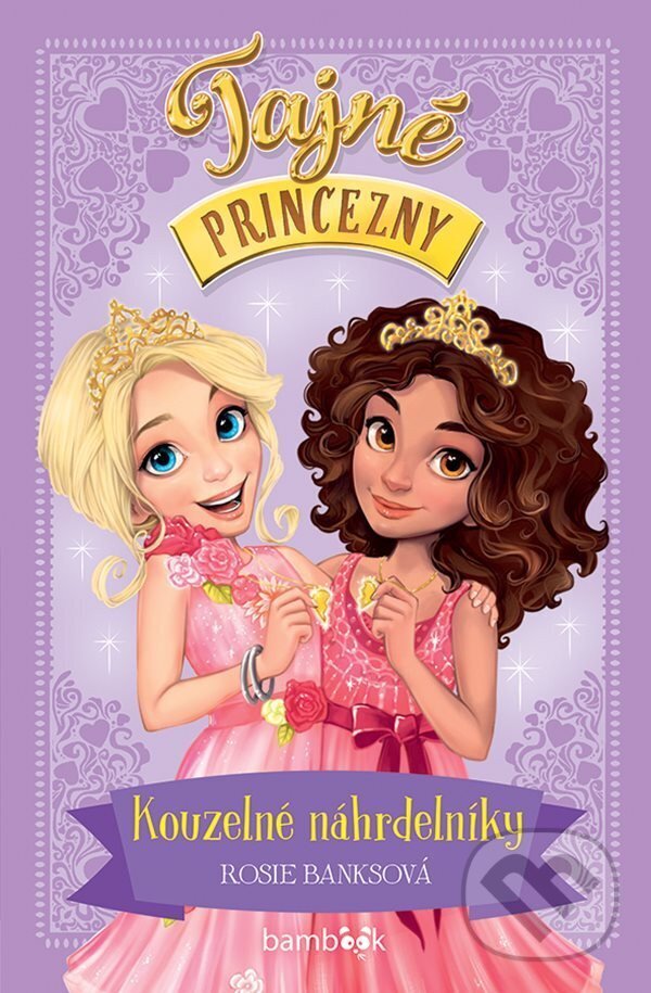 Levně Tajné princezny - Kouzelné náhrdelníky - Rosie Banks - kniha z kategorie Pre deti a mládež