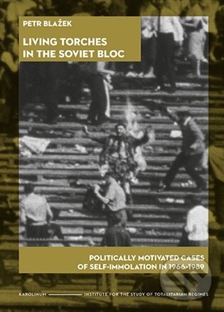 Kniha: Living Torches in the Soviet Bloc (Petr Blažek). Karolinum, 2025