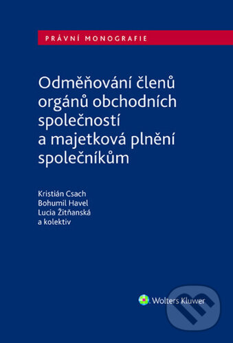 Levně Odměňování členů orgánů obchodních společností (a majetková plnění společníkům) - kniha z kategorie Obchodné právo