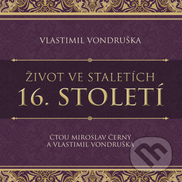 Audiokniha: Život ve staletích - 16. století (Vlastimil Vondruška). Tympanum, 2025
