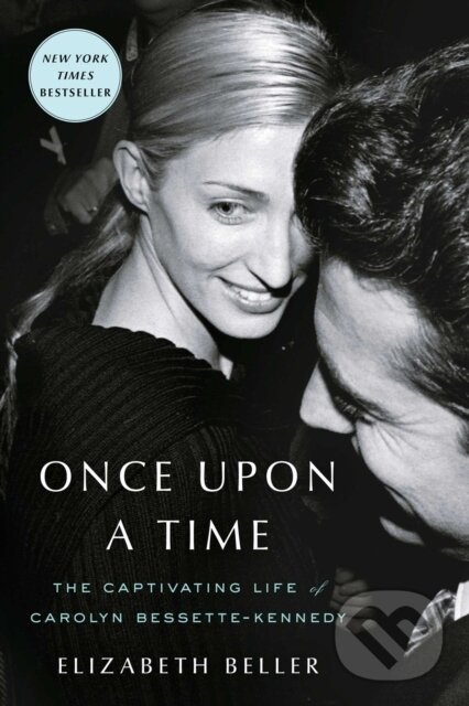 Levně Once Upon a Time (The Captivating Life of Carolyn Bessette-Kennedy) - kniha z kategorie Životopisy