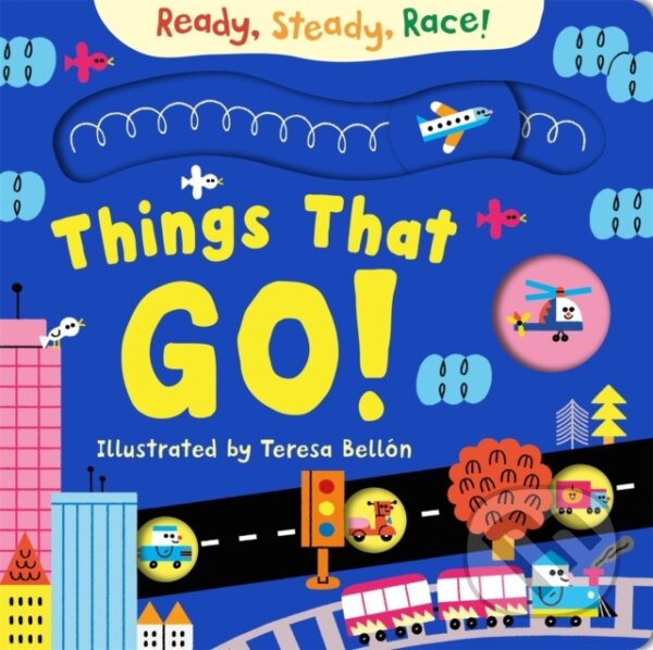 Levně Ready, Steady, Race! Things That Go! - ᴍacmillan Children's Books