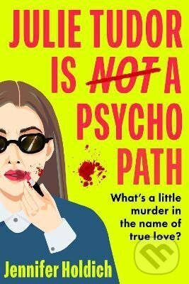 Levně Julie Tudor Is Not a Psychopath - -
