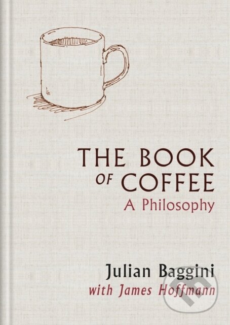 Levně The Book of Coffee (A philosophy) - Julian Baggini