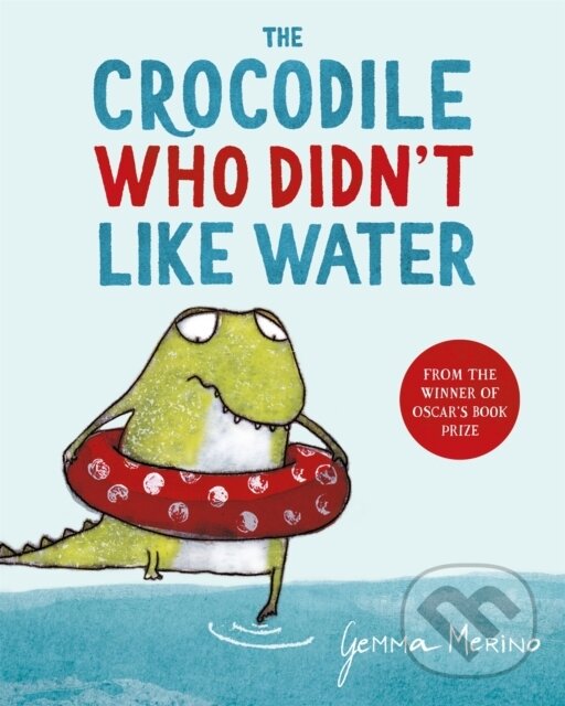 Levně The Crocodile Who Didn't Like Water - Gemma Merino - kniha z kategorie Beletria