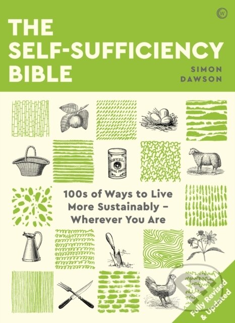Levně The Self-sufficiency Bible (100s of Ways to Live More Sustainably – Wherever You Are) - kniha z kategorie Zdravie a životný štýl