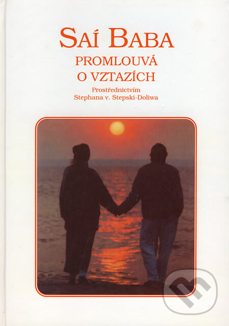 Kniha: Saí Baba promlouvá o vztazích 2 (Libuše Čermáková). Libuše Čermáková, 2002
