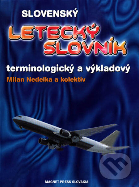 Kniha: Slovenský letecký slovník (Milan Nedelka a kolektiv). Magnet Press, 1998
