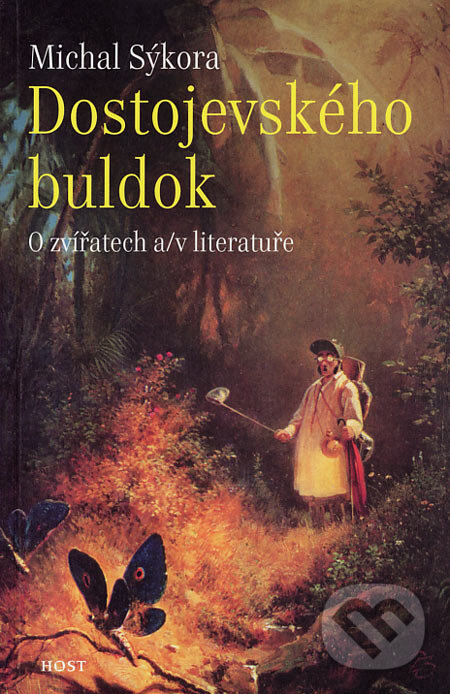 Levně Dostojevského buldok (O zvířatech a/v literatuře) - Michal Sýkora - kniha z kategorie Literárna veda