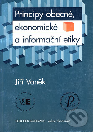 Principy obecné, ekonomické a informační etiky - Jiří Vaněk, Eurolex Bohemia, 2005